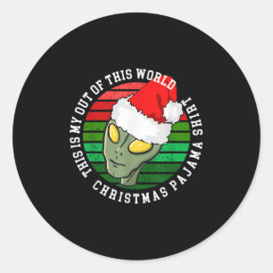 This Is My Out Of This World Christmas Pajama Shir Classic Round Sticker