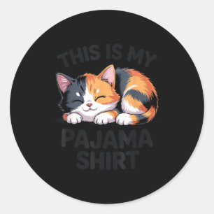 This Is My Pajama Funny Calico Cat  Classic Round Sticker