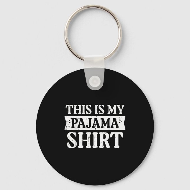 This Is My Pajama Shirt Funny Saying Bedtime Women Keychain (Front)