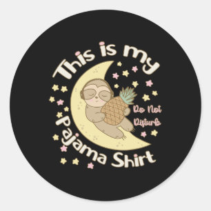 This Is My Pajama Shirt Sleepy Sloth Moon Pineappl Classic Round Sticker