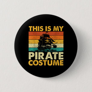 This Is My Pirate Costume - Buccaneer Freebooter 2 Inch Round Button