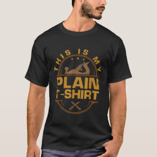 This Is My Plain T-Shirt