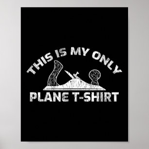 This Is My Plane Funny Wood Planer Carpentry Poster