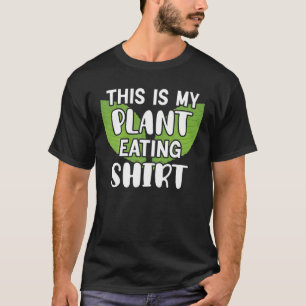 This Is My Plant Eating Funny Vegan Veggie Vegetar T-Shirt