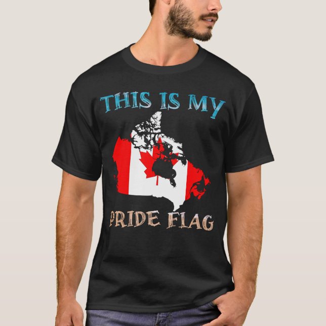 This Is My Pride Flag canada, buy flags Canadian T-Shirt (Front)