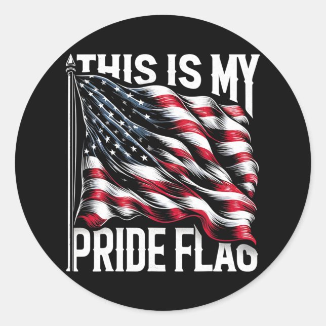 This Is My Pride Flag For Patriotic Design The 4th Classic Round Sticker (Front)