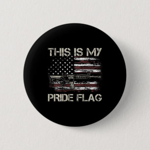 This Is My Pride Flag Usa Patriots Gun American Fl 2 Inch Round Button