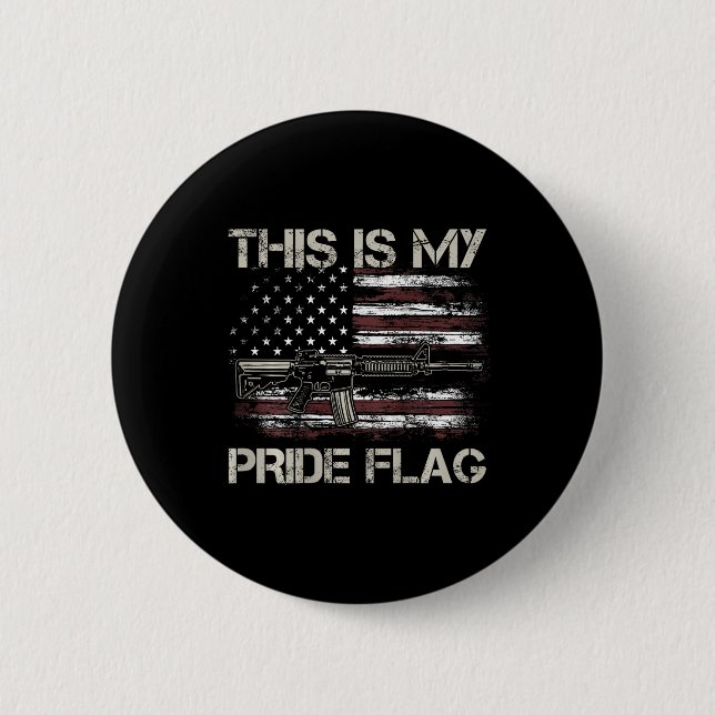 This Is My Pride Flag Usa Patriots Gun American Fl 2 Inch Round Button (Front)