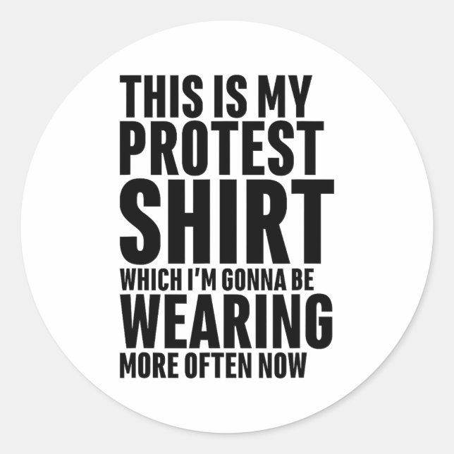 This Is My Protest Funny Sarcastic Humor  Classic Round Sticker (Front)