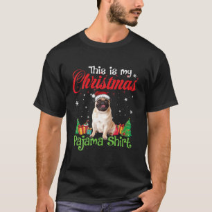 This Is My Pug Christmas Pajama Funny Pug Dog Love T-Shirt