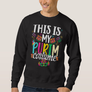 This Is My Purim Costume Jewish Happy Purim Day 20 Sweatshirt