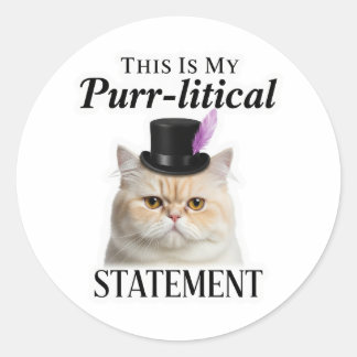 This Is My Purr-litical Statement – Funny Cat Classic Round Sticker