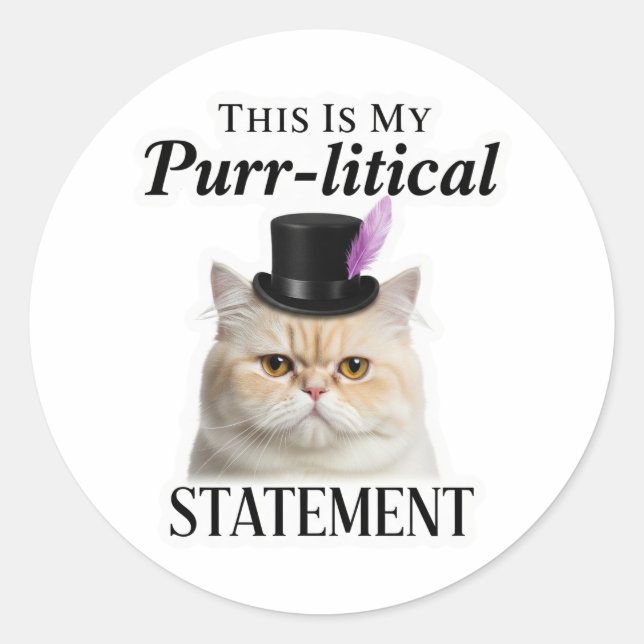 This Is My Purr-litical Statement – Funny Cat Classic Round Sticker (Front)