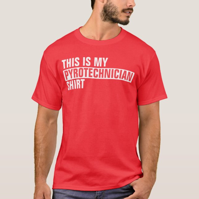 This is my PYROTECHNICIAN shirt (Front)