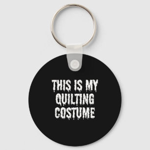 This Is My Quilting Costume Halloween Shirt Keychain