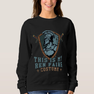 This Is My Ren Faire Costume Cool Joust Medieval J Sweatshirt
