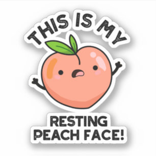 This Is My Resting Peach Face Pun