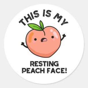 This Is My Resting Peach Face Pun  Classic Round Sticker