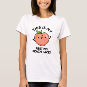 This Is My Resting Peach Face Pun  T-Shirt