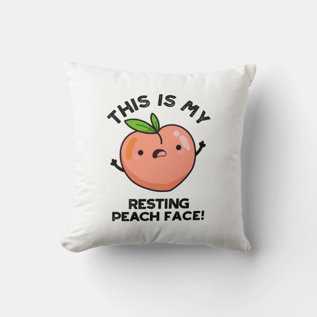 This Is My Resting Peach Face Pun  Throw Pillow (Front)