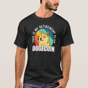 This Is My Retirement Plan Dogecoin T-Shirt
