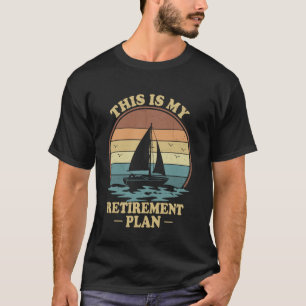 This Is My Retirement Plan Vintage Sailing Sailboa T-Shirt