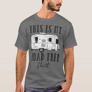 This is My Road Trip Happy Camping day  T-Shirt