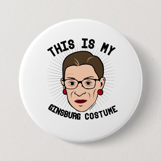 This is my Ruth Bader Ginsburg Costume -- Election 3 Inch Round Button (Front)
