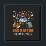 This Is My Scary Badminton Costume Halloween Skele Magnet<br><div class="desc">This Is My Scary Badminton Costume Halloween Skeleton Lover</div>