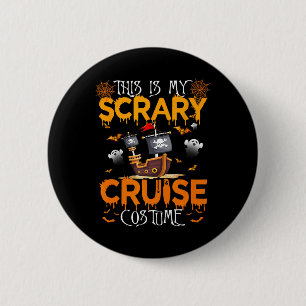 This Is My Scary Cruise Costume Halloween Sailing 2 Inch Round Button