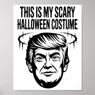 This Is My Scary Halloween Costume Funny Trump Poster