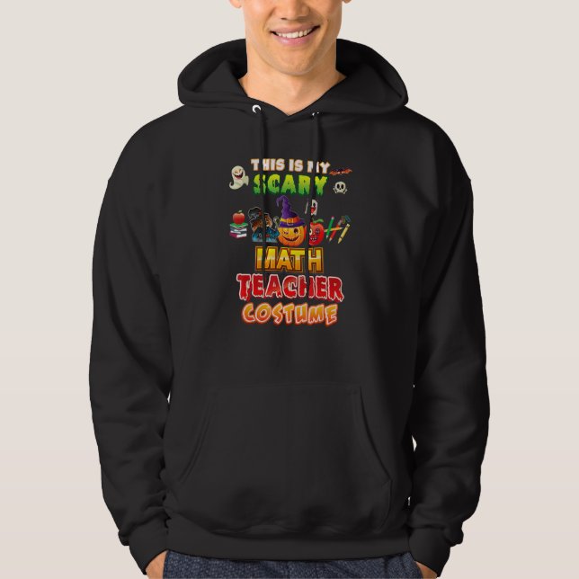 This Is My Scary Math Teacher Costume Halloween Gh Hoodie (Front)