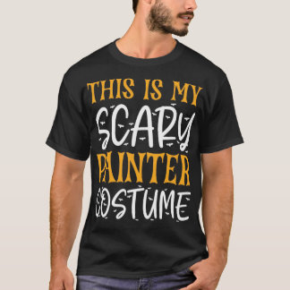 This Is My Scary Painter Costume T-Shirt