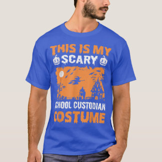 This Is My Scary School Custodian Costume Funny Ha T-Shirt