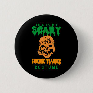 This Is My Scary Science Teacher Costume Halloween 2 Inch Round Button