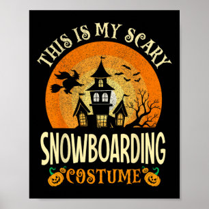 This Is My Scary Snowboarding Costume Halloween Poster