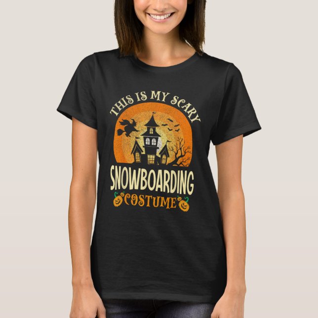 This Is My Scary Snowboarding Costume Halloween  T-Shirt (Front)