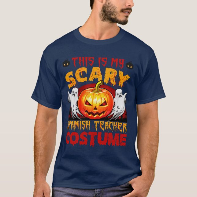 This Is My Scary Spanisheacher Halloween Costume f T-Shirt (Front)