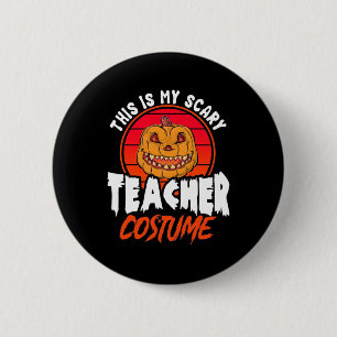 This Is My Scary Teacher Costume 2 Inch Round Button