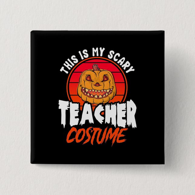 This Is My Scary Teacher Costume 2 Inch Square Button (Front)
