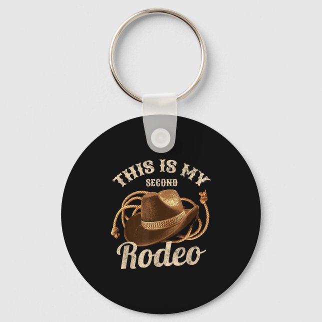 This Is My Second Rodeo Cowboy Hat Funny Quote Gra Keychain (Front)