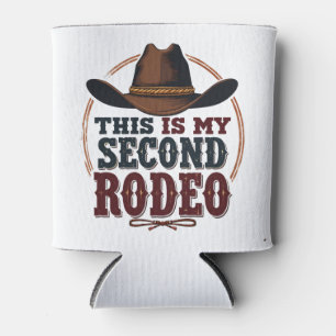 This is My Second Rodeo Cowboy West Hat Can Cooler