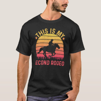 This is My Second Rodeo - Funny T-Shirt
