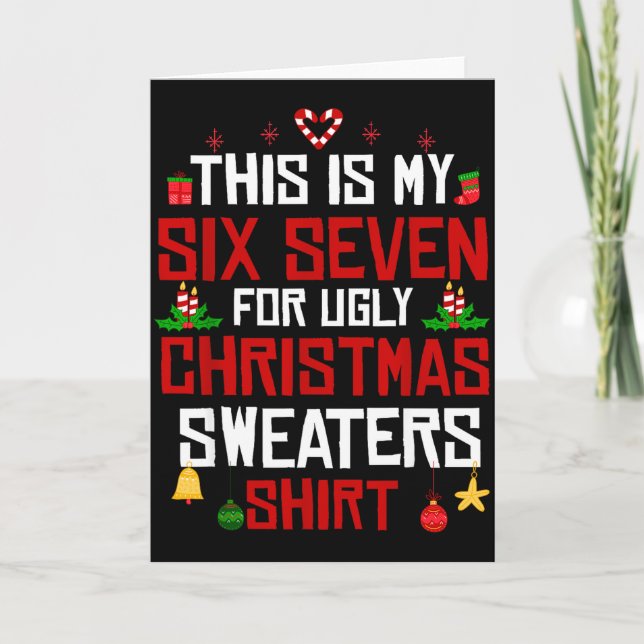 This Is My Six Seven For Ugly Christmas Sweaters 6 Card (Front)