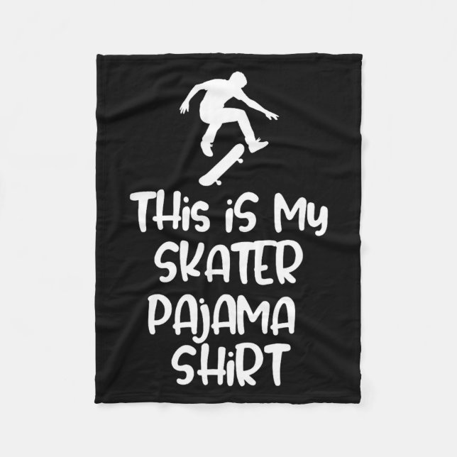 This Is My Skateboarding Pajama Shirt For Skaters  Fleece Blanket (Front)