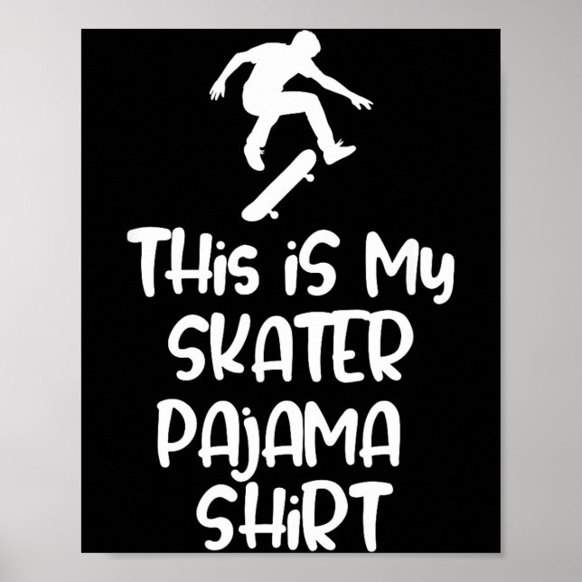 This Is My Skateboarding Pajama Shirt For Skaters  Poster (Front)