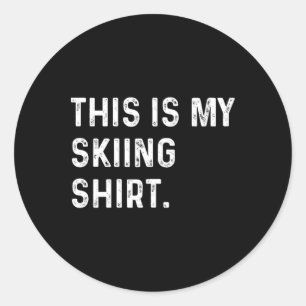 This Is My Skiing Shirt - Ski Skier Winter Sports Classic Round Sticker
