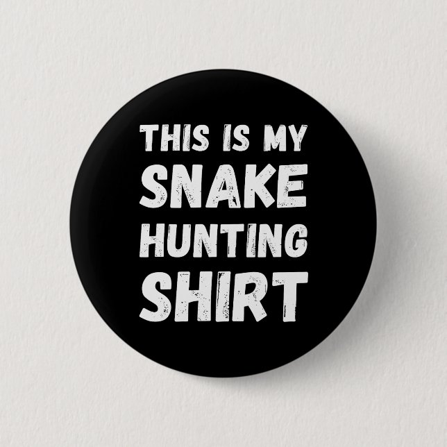 This Is My Snake Hunting Shirt Hunter Handler Herp 2 Inch Round Button (Front)