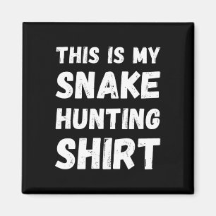 This Is My Snake Hunting Shirt Hunter Handler Herp Magnet