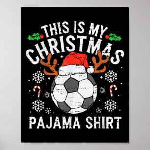 This Is My Soccer Christmas Pajama Shirt Srts Mens Poster